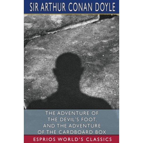 (영문도서) The Adventure of the Devil''s Foot and The Adventure of the Cardboard Box (Esprios Classics) Paperback, Blurb, English, 9781006437335