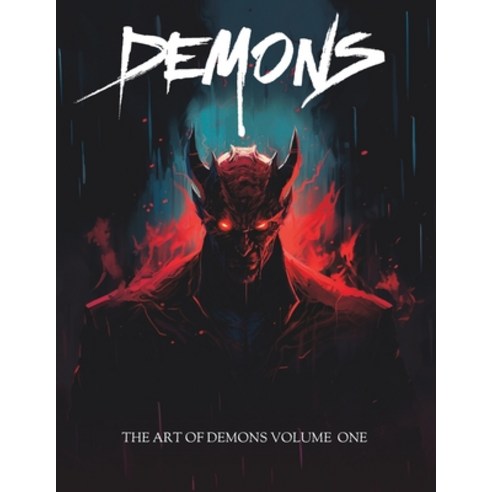 (영문도서) Demons - The Art of Demons Volume One: Illustrated Fantasy Art - Dark Mythology Mythical Beas... Paperback, Independently Published, English, 9798871467428