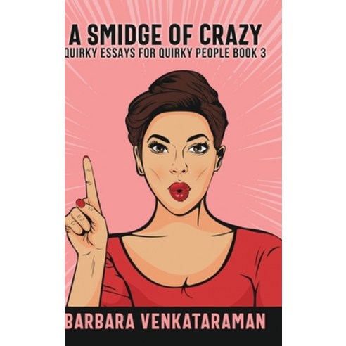 (영문도서) A Smidge of Crazy (Quirky Essays for Quirky People Book 3) Hardcover, Blurb, English, 9781006499869
