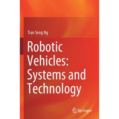 (영문도서) Robotic Vehicles: Systems and Technology Paperback, Springer, English, 9789813366893
