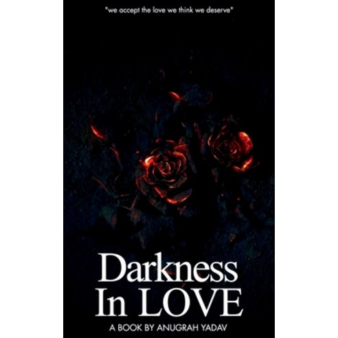 (영문도서) Darkness In Love Paperback, Notion Press, English, 9798889095354