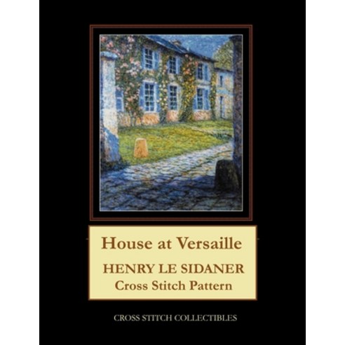 (영문도서) House at Versaille: Henry Le Sidaner Cross Stitch Pattern Paperback, Independently Published, English, 9798610906577