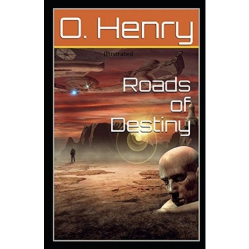 Roads of Destiny Illustrated Paperback, Independently Published