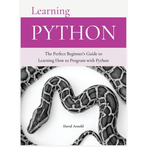 (영문도서) Learning Python: The Perfect Beginner''s Guide to Learning How to Program with Python Hardcover, Study Course Rlm, English, 9781803210933