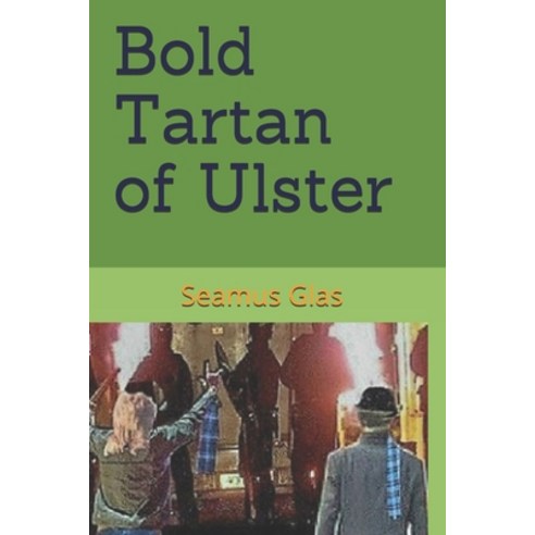 Bold Tartan of Ulster Paperback, Independently Published, English, 9781790678174