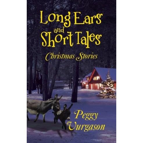 (영문도서) Long Ears and Short Tales Christmas Stories Paperback, iUniverse, English, 9781663253255