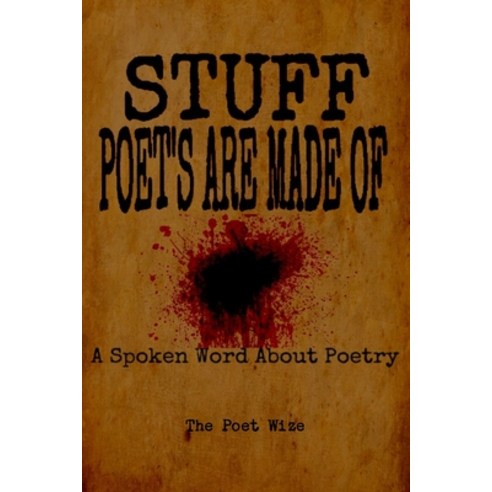 Stuff Poets Are Made Of Paperback, Lulu.com, English, 9781387634378