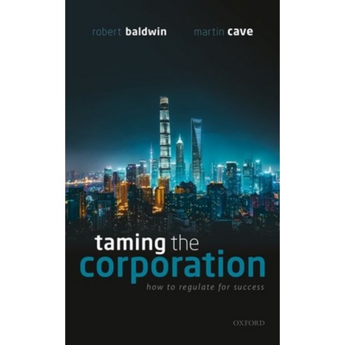 Taming the Corporation: How to Regulate for Success Hardcover, Oxford University Press, USA, English, 9780198836186