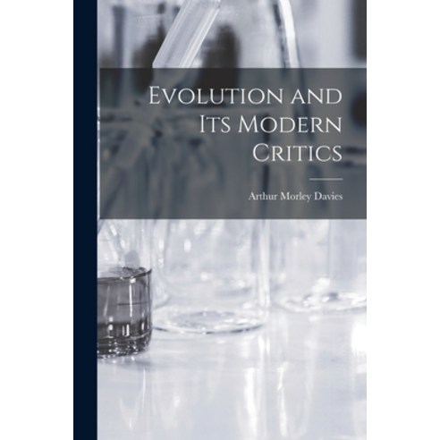 (영문도서) Evolution and Its Modern Critics Paperback, Hassell Street Press, English, 9781013455582