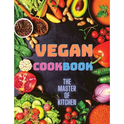 (영문도서) Eat Right for Being Healthy and Bright - Vegan Cookbook Paperback, Master Publisher, English, 9785081989185