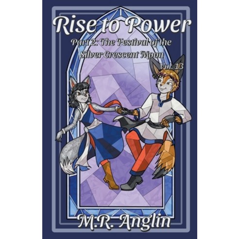 (영문도서) Rise to Power: Part 2: The Festival of the Silver Crescent Moon Paperback, M.R. Anglin, English, 9798201849122