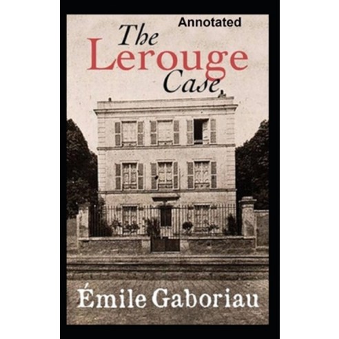 The Lerouge Case Annotated Paperback, Independently Published, English, 9798587448315