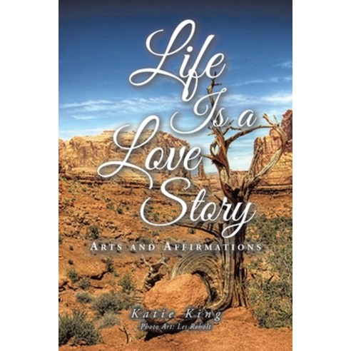 (영문도서) Life Is a Love Story: Arts and Affirmations Paperback, Christian Faith Publishing,..., English, 9798886165654