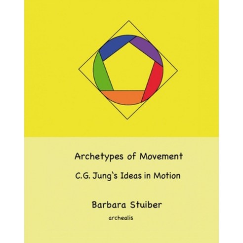 (영문도서) Archetypes of Movement.: C.G. Jung''s Ideas in Motion Paperback, Blurb, English, 9798210563682