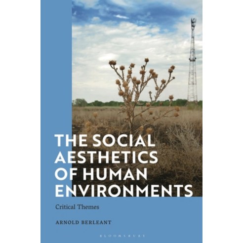 (영문도서) The Social Aesthetics of Human Environments: Critical Themes Hardcover, Bloomsbury Academic, English, 9781350349322