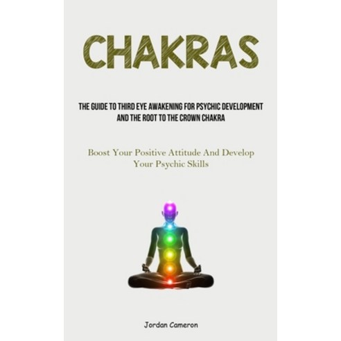 (영문도서) Chakras: The Guide To Third Eye Awakening For Psychic Development And The Root To The Crown C... Paperback, Christopher Thomas, English, 9781837875252