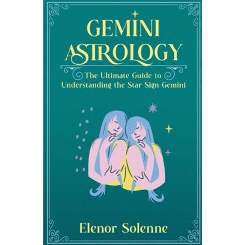 (영문도서) Gemini Astrology: The Ultimate Guide to Understanding the Star Sign Gemini Paperback, Interbru Global Publishing, English, 9798230877158