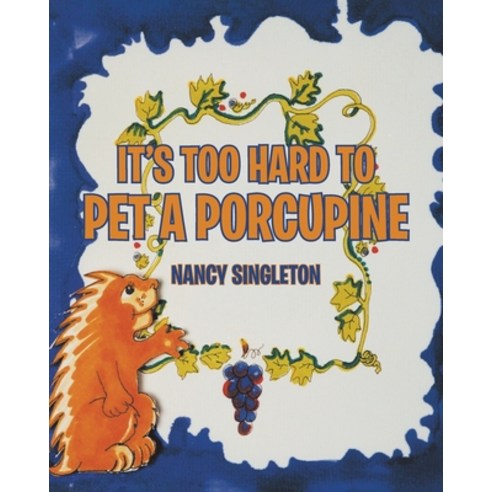 (영문도서) It''s Too Hard to Pet a Porcupine Paperback, Newman Springs Publishing, ..., English, 9781645316930