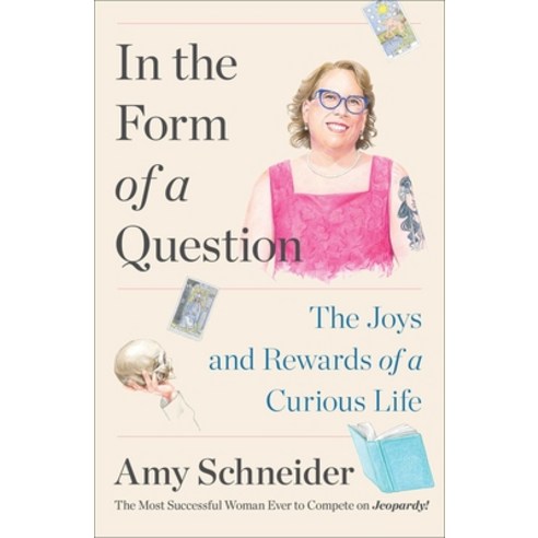 (영문도서) In the Form of a Question: The Joys and Rewards of a Curious Life Hardcover, Avid Reader Press / Simon &..., English, 9781668013304
