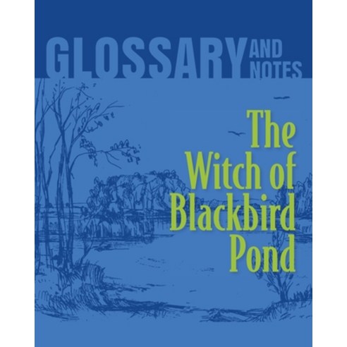 Glossary and Notes: The Witch of Blackbird Pond Paperback, Heron Books