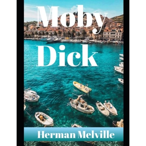 Moby-Dick (annotated) Paperback, Independently Published, English, 9798577742928