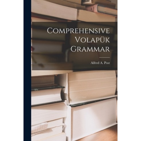 (영문도서) Comprehensive Volapük Grammar Paperback, Legare Street Press, English, 9781016321525
