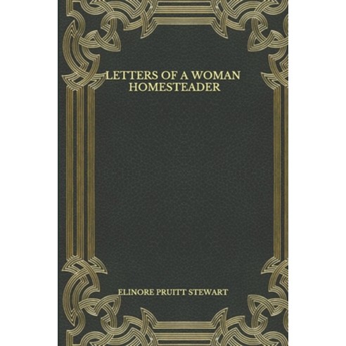 Letters of a Woman Homesteader Paperback, Independently Published, English, 9798558991871