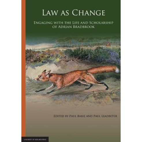 Law as Change: Engaging with the Life and Scholarship of Adrian Bradbrook Paperback, University of Adelaide Press