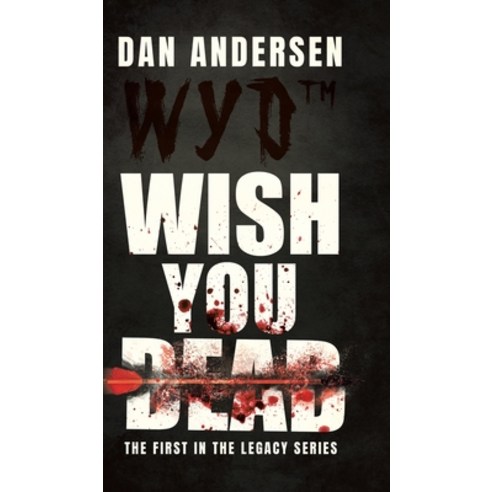 WYD Wish You Dead: The First In The Legacy Series Hardcover, Tellwell Talent, English, 9780228847694