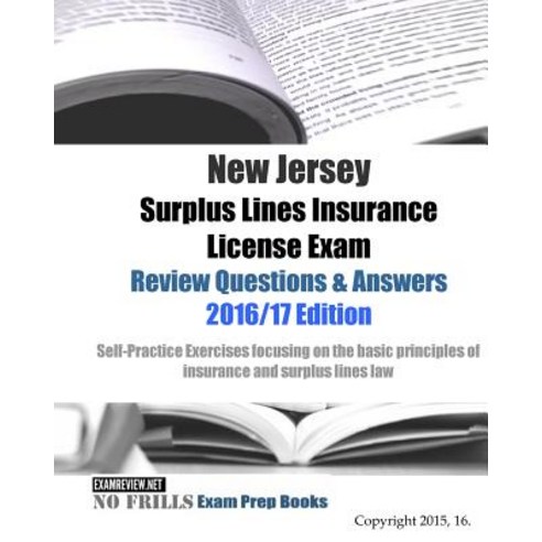 New Jersey Surplus Lines Insurance License Exam Review Questions & Answers 2016/17 Edition: Self-Pra... Paperback, Createspace Independent Pub..., English, 9781522822615
