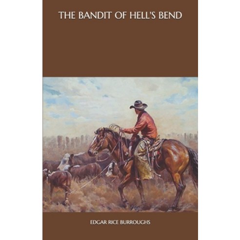 The Bandit of Hell''s Bend Paperback, Independently Published, English, 9798559248578