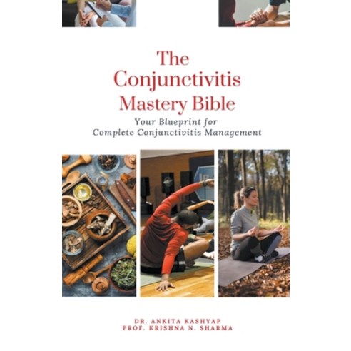 (영문도서) The Conjunctivitis Mastery Bible: Your Blueprint for Complete Conjunctivitis Management Paperback, Virtued Press, English, 9798223101062