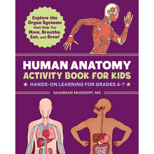 Human Anatomy Activity Book for Kids: Hands-On Learning for Grades 4-7 Paperback, Rockridge Press, English, 9781648760167