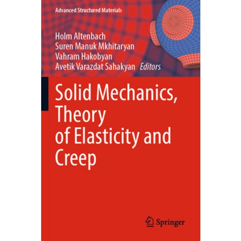 (영문도서) Solid Mechanics Theory of Elasticity and Creep Paperback, Springer, English, 9783031185663