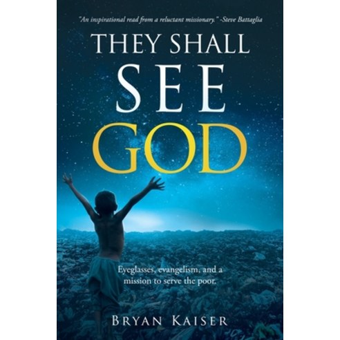 (영문도서) They Shall See God: Eyeglasses evangelism and a mission to serve the poor. Paperback, God''s Eyes, English, 9798885906418