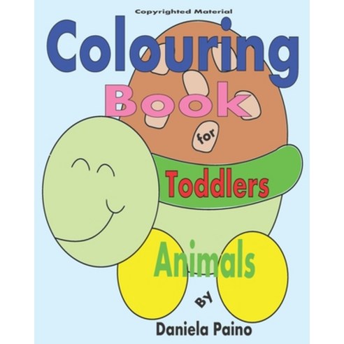 Colouring Book for Toddlers.: Animals Paperback, Independently Published