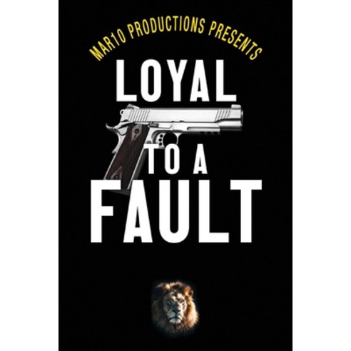 (영문도서) Mar10 Productions Presents Loyal to a Fault Paperback, Bookstand Publishing, English, 9781953710253