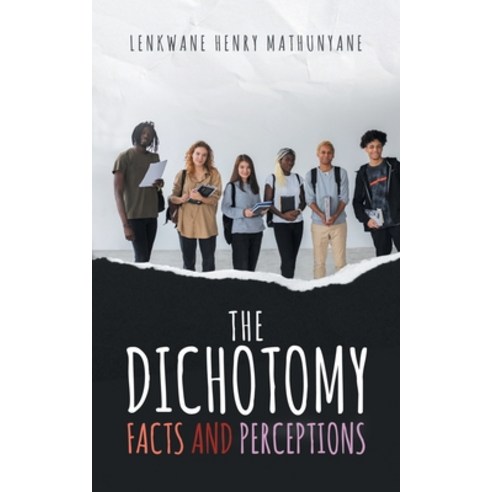(영문도서) The Dichotomy: Facts and Perceptions Paperback, Booktrail Publishing, English, 9781959082002