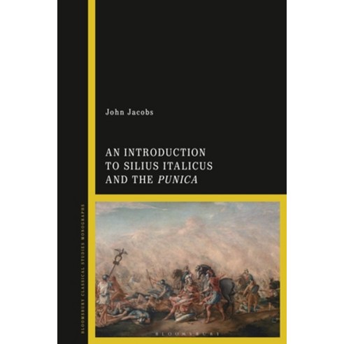 (영문도서) An Introduction to Silius Italicus and the Punica Paperback, Bloomsbury Publishing PLC, English, 9781350191679