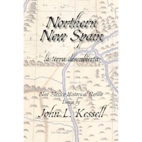 (영문도서) Northern New Spain (Softcover): New Mexico Historical Review Essays Paperback, Sunstone Press, English, 9781632936660