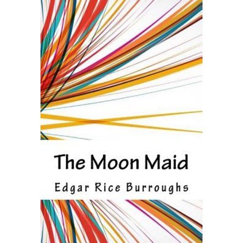 The Moon Maid Paperback, Createspace Independent Publishing Platform