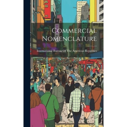 (영문도서) Commercial Nomenclature Hardcover, Legare Street Press, English, 9781020345920