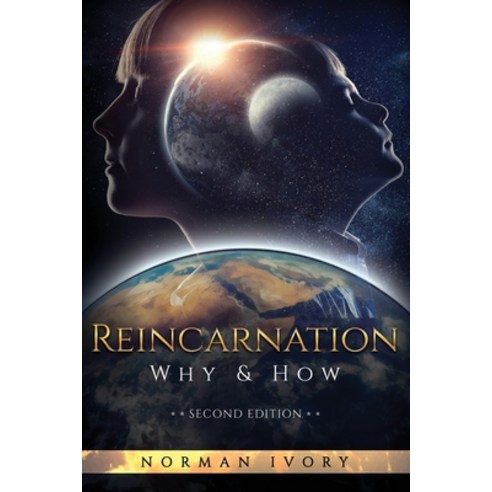 (영문도서) Reincarnation: Why and How Paperback, Norman Ivory, English, 9781736795989