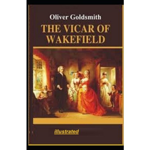 The Vicar of Wakefield illustrated Paperback, Independently Published, English, 9798702631967