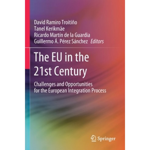 The Eu in the 21st Century: Challenges and Opportunities for the European Integration Process Paperback, Springer, English, 9783030384012