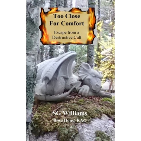 (영문도서) Too Close For Comfort: Escape from a Destructive Cult Paperback, 978-1-7775584-2-0, English, 9781777558420