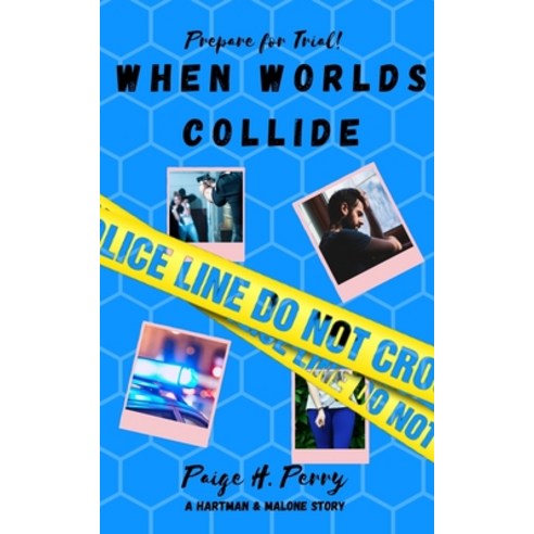 When Worlds Collide: A Hartman & Malone Story Paperback, Independently Published
