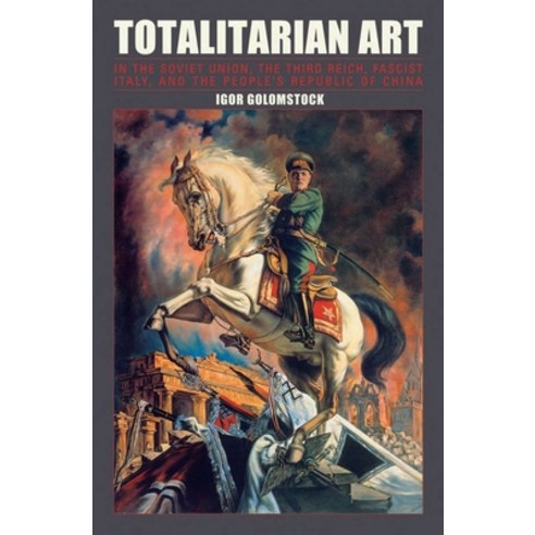 (영문도서) Totalitarian Art: In the Soviet Union the Third Reich Fascist Italy and the People''s Republ... Paperback, Harry N. Abrams, English, 9781590206706