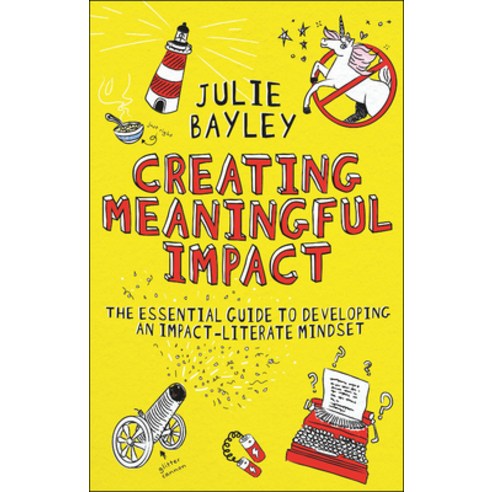 (영문도서) Creating Meaningful Impact: The Essential Guide to Developing an Impact-Literate Mindset Paperback, Emerald Publishing Limited, English, 9781804551929