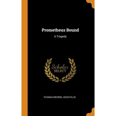 (영문도서) Prometheus Bound: A Tragedy Hardcover, Franklin Classics